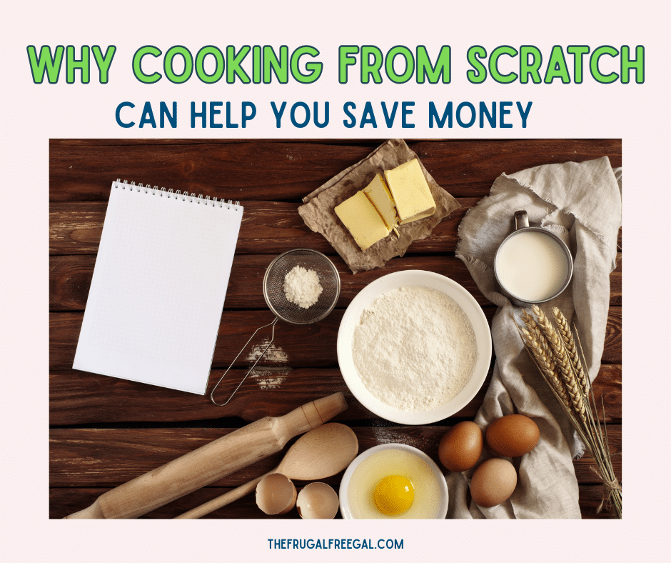 Why Cooking from Scratch Can Help Save Money